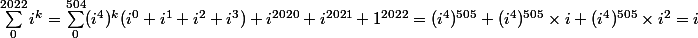 \sum_0^{2022} i^k = \sum_0^{504} (i^4)^k(i^0 + i^1 + i^2 +i^3) + i^{2020} + i^{2021} + 1^{2022} = (i^4)^{505} +(i^4)^{505} \times i + (i^4)^{505} \times i^2 = i